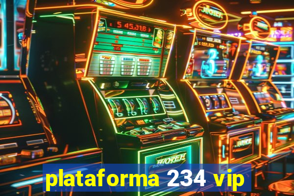 plataforma 234 vip